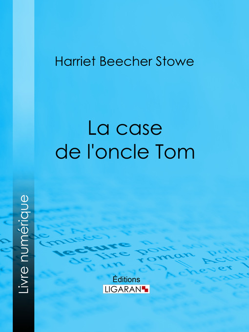 Title details for La case de l'oncle Tom by Harriet Beecher Stowe - Available